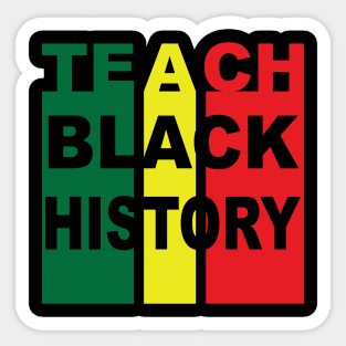 Teach Black History | African American | Black Lives Matter | Black History Sticker